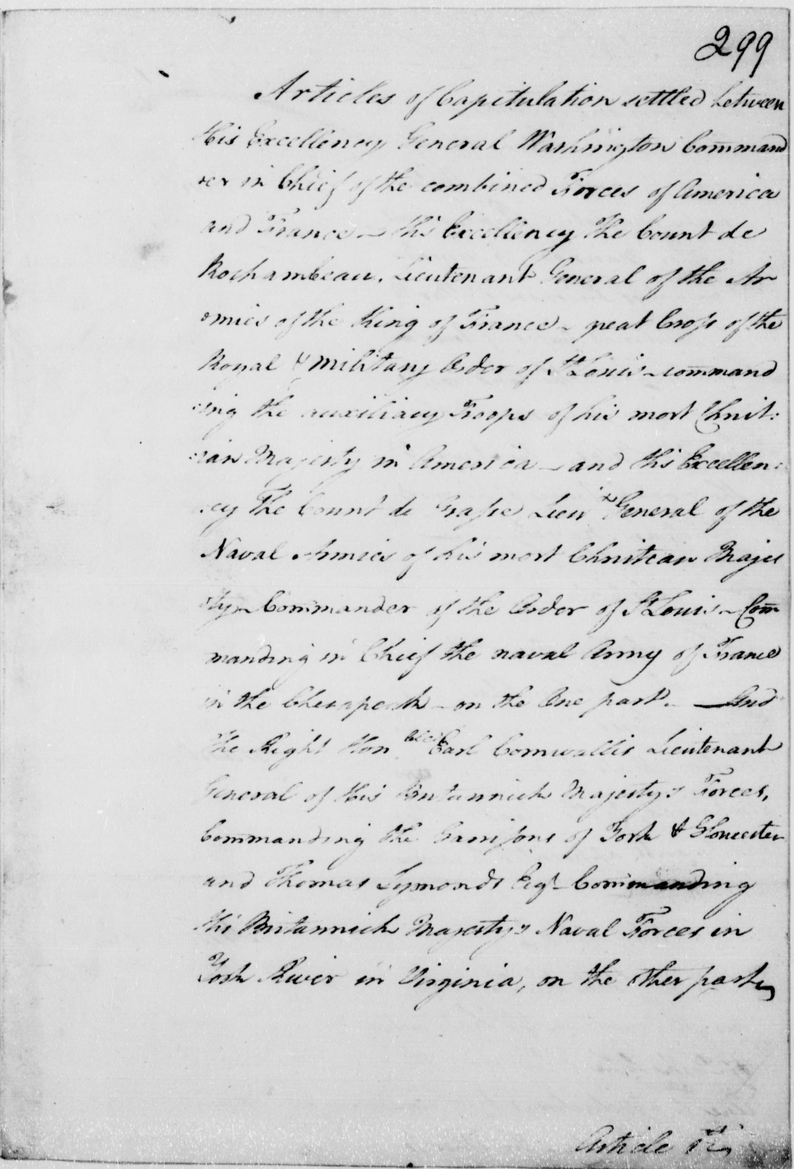 A handwritten manuscript page in a clerk's even hand, photographed in black and white from microfilm. It opens Articles of Capitulation settled between His Excellency General Washington, and names Rochambeau, de Grasse, Earl Cornwallis and Thomas Symonds. The folio number 299 is written in the top right corner and Article 1st is written at the foot as a catchword.